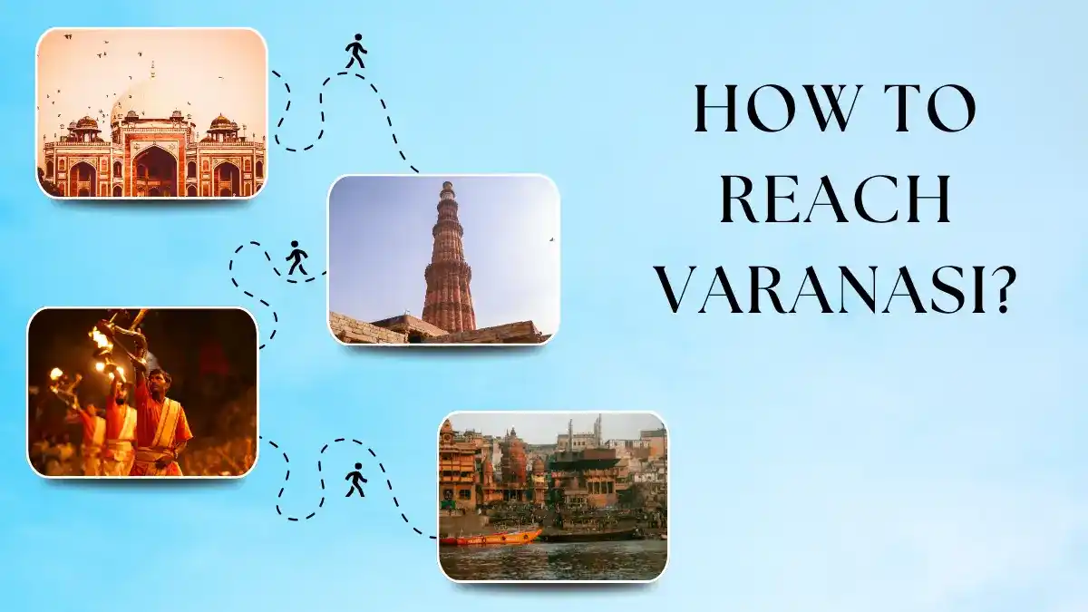 How to Reach Delhi to Varanasi?